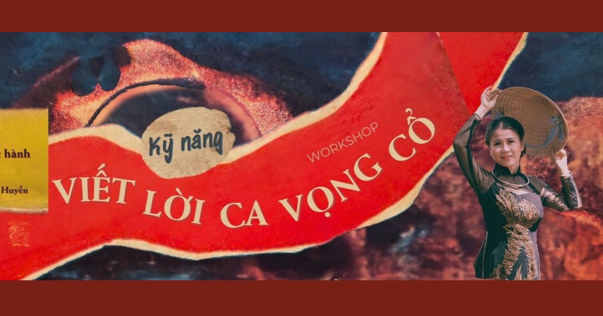 WORKSHOP: KỸ NĂNG VIẾT LỜI CA VỌNG CỔ NHỊP 32
